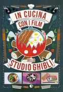 Copertina libro <b>In cucina con i film dello Studio Ghibli</b>