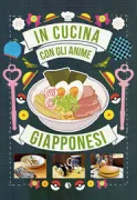 Copertina libro <b>In cucina con gli anime giapponesi</b>