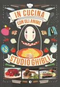 Copertina libro <b>In cucina con gli anime dello studio Ghibli</b>