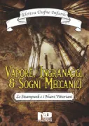 Copertina libro <b>Vapore, Ingranaggi & Sogni Meccanici</b>