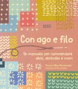 Copertina libro <b>Con ago e filo<br></b>(titolo originale o altro titolo: <i>Mending life</i>)