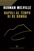 Copertina libro <b>Napoli al tempo di Re Bomba<br></b>(titolo originale o altro titolo: <i>Naples in the time of Bomba</i>)