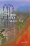 Copertina libro <b>Il ballo e l'incendio<br></b>(titolo originale o altro titolo: <i>El baile y el incendio</i>)