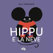 Copertina libro <b>Hippu e la neve<br></b>(titolo originale o altro titolo: <i>Hippu ja lumileikit</i>)