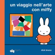 Copertina libro <b>Un viaggio nell'arte con Miffy<br></b>(titolo originale o altro titolo: <i>Miffy and the artists</i>)