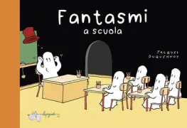 Copertina libro <b>Fantasmi a scuola<br></b>(titolo originale o altro titolo: <i>L' école fantôme</i>)