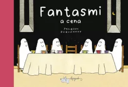 Copertina libro <b>Fantasmi a cena<br></b>(titolo originale o altro titolo: <i>Le dîner fantôme</i>)