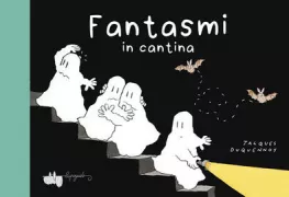 Copertina libro <b>Fantasmi in cantina<br></b>(titolo originale o altro titolo: <i>Les fantômes à la cave</i>)
