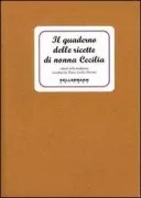 Copertina libro <b>Il quaderno delle ricette di nonna Cecilia</b>