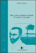 Copertina libro <b>Due colori esistono al mondo, il verde è il secondo</b>