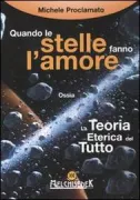 Copertina libro <b>Quando le stelle facevano l'amore, ossia La teoria eterica del tutto</b>