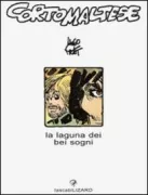 Copertina libro <b>Cortomaltese. La laguna dei bei sogni<br></b>(titolo originale o altro titolo: <i>La lagune des beaux songes</i>)