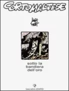 Copertina libro <b>Corto Maltese. Sotto la bandiera dell'oro<br></b>(titolo originale o altro titolo: <i>Sous le drapeau de l'argent</i>)