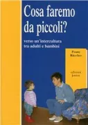 Copertina libro <b>Cosa faremo da piccoli?</b>