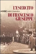 Copertina libro <b>L'esercito di Francesco Giuseppe<br></b>(titolo originale o altro titolo: <i>The army of Francis Joseph</i>)