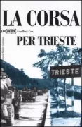 Copertina libro <b>La corsa per Trieste<br></b>(titolo originale o altro titolo: <i>The race for Trieste</i>)