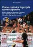 Copertina libro <b>Come costruire la propria carriera sportiva</b>