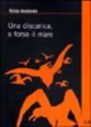 Copertina libro <b>Una discarica, o forse il mare</b>