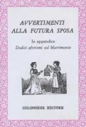 Copertina libro <b>Avvertimenti alla futura sposa</b>