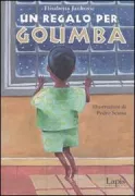 Copertina libro <b>Un regalo per Goumba</b>