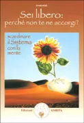 Copertina libro <b>Sei libero: perché non te ne accorgi?<br></b>(titolo originale o altro titolo: <i>Heal the world</i>)