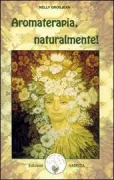 Copertina libro <b>Aromaterapia, naturalmente!</b>