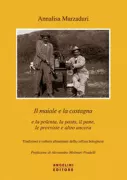 Copertina libro <b>Il maiale e la castagna e la polenta, la pasta, il pane, le provviste e altro ancora</b>