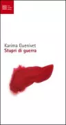 Copertina libro <b>Stupri di guerra<br></b>(titolo originale o altro titolo: <i>Violences sexuelles. La nouvelle arme de guerre</i>)