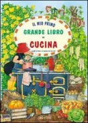 Copertina libro <b>Il mio primo grande libro di cucina</b>