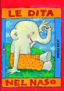 Copertina libro <b>Le dita nel naso<br></b>(titolo originale o altro titolo: <i>Nasebohren ist schon</i>)