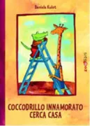 Copertina libro <b>Coccodrillo innamorato cerca casa<br></b>(titolo originale o altro titolo: <i>Das kleine Krokodil und die grosse Liebe</i>)