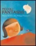Copertina libro <b>Piccoli fantasmi</b>