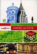 Copertina libro <b>Vivere la città<br></b>(titolo originale o altro titolo: <i>Habiter en ville</i>)