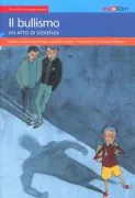 Copertina libro <b>Il bullismo<br></b>(titolo originale o altro titolo: <i>J'ai été racketté</i>)