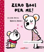 Copertina libro <b>Zero baci per me!</b>