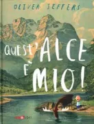 Copertina libro <b>Quest'alce è mio!<br></b>(titolo originale o altro titolo: <i>This Moose belongs to me</i>)