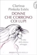 Copertina libro <b>Donne che corrono coi lupi<br></b>(titolo originale o altro titolo: <i>Women who run with the wolves</i>)