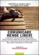 Copertina libro <b>Comunicare rende liberi</b>