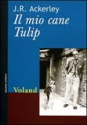 Copertina libro <b>Il mio cane Tulip<br></b>(titolo originale o altro titolo: <i>My dog Tulip</i>)