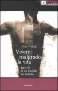 Copertina libro <b>Vivere malgrado la vita</b>
