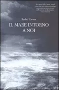 Copertina libro <b>Il mare intorno a noi<br></b>(titolo originale o altro titolo: <i>The sea around us</i>)