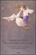Copertina libro <b>Mangiando al chiaro di luna</b>