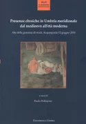 Copertina libro <b>Presenze ebraiche in Umbria meridionale dal Medioevo all'età moderna</b>