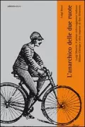 Copertina libro <b>L'anarchico delle due ruote</b>