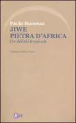 Copertina libro <b>Jiwe pietra d'Africa</b>