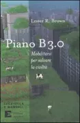 Copertina libro <b>Piano B 3.0<br></b>(titolo originale o altro titolo: <i>Plan B 3.0 : mobilizing to save civilization</i>)