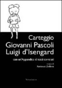 Copertina libro <b>Carteggio Giovanni Pascoli-Luigi d'Isengard</b>