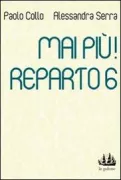 Copertina libro <b>Mai più! Reparto 6</b>