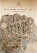 Copertina libro <b>Architettura e urbanistica a Cuneo tra 17. e 19. secolo</b>