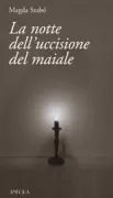 Copertina libro <b>La notte dell'uccisione del maiale<br></b>(titolo originale o altro titolo: <i>Disznótor</i>)